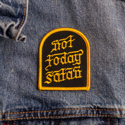 Not today Satan - Embroidered Patch